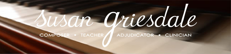 Susan Griesdale Composer - Teacher - Adjudicator - Clinician